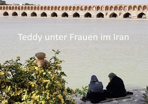 Teddy in … / Teddy unter Frauen im Iran von Merkelbach,  Helga