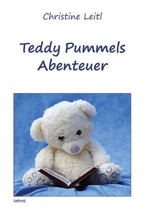 Teddy Pummels Abenteuer von Leitl,  Christine