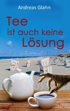 Tee ist auch keine Lösung von Glahn,  Andreas
