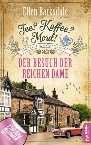 Tee? Kaffee? Mord! Der Besuch der reichen Dame von Barksdale,  Ellen