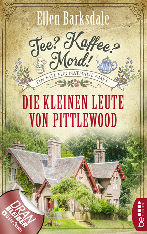 Tee? Kaffee? Mord! Die kleinen Leute von Pittlewood von Barksdale,  Ellen