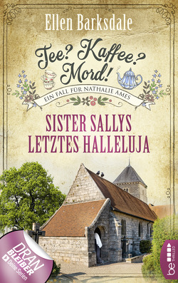 Tee? Kaffee? Mord! Sister Sallys letztes Halleluja von Barksdale,  Ellen