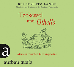 Teekessel und Othello von Lange,  Bernd-Lutz