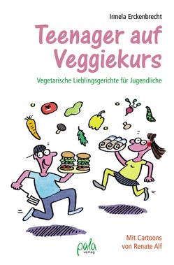 Teenager auf Veggiekurs von Alf,  Renate, Erckenbrecht,  Irmela