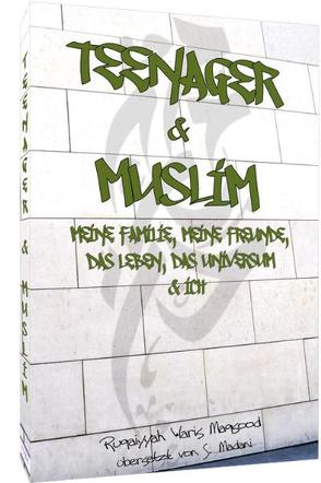 Teenager & Muslim von Madani,  Sara, Waris Maqsood,  Ruqaiyyah