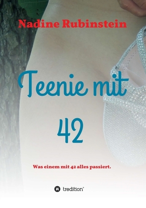 Teenie mit 42 von Rubinstein,  Nadine