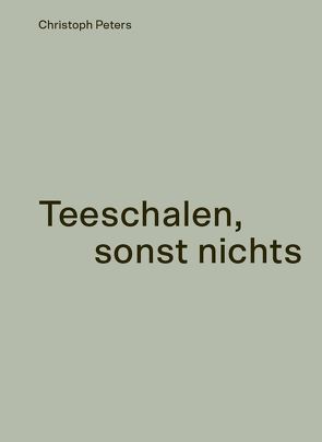 Teeschalen, sonst nichts