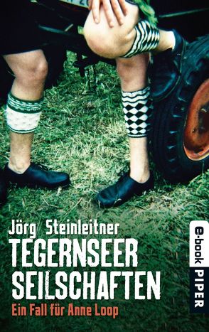 Tegernseer Seilschaften von Steinleitner,  Jörg