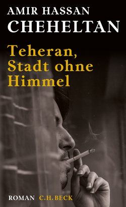 Teheran, Stadt ohne Himmel von Cheheltan,  Amir Hassan, Scharf,  Kurt