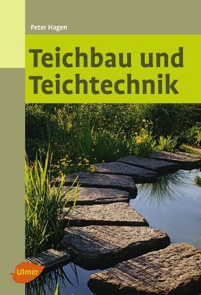 Teichbau und Teichtechnik von Hagen,  Peter