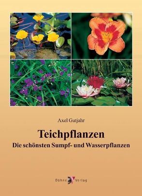 Teichpflanzen von Gutjahr,  Axel