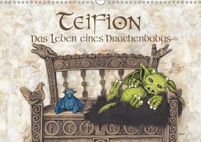 TEIFION Das Leben eines Drachenbabys (Wandkalender 2019 DIN A3 quer) von Uhl,  Ruth