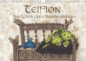 TEIFION Das Leben eines Drachenbabys (Wandkalender 2019 DIN A4 quer) von Uhl,  Ruth