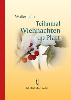 Teihnmal Wiehnachten up Platt von Lück,  Walter