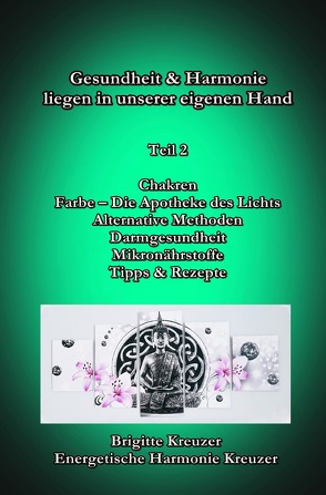 Teil 2 – Gesundheit & Harmonie liegen in unserer eigenen Hand von Kreuzer,  Brigitte