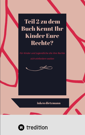 Teil 2 zu dem Buch Kennt Ihr Kinder Eure Rechte? von dietzmann,  inken