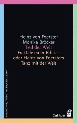 Teil der Welt von Bröcker,  Monika, Foerster,  Heinz von, Glasersfeld,  Ernst von