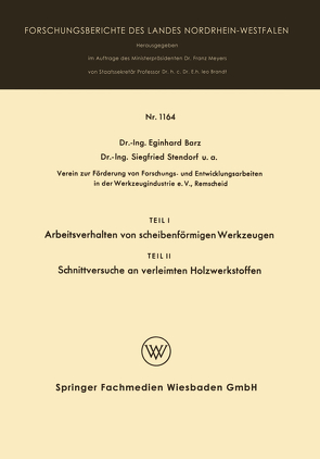 Teil I Arbeitsverhalten von scheibenförmigen Werkzeugen. Teil II Schnittversuche an verleimten Holzwerkstoffen von Barz,  Eginhard