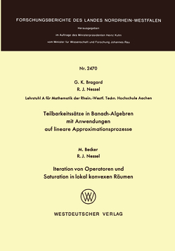 Teilbarkeitssätze in Banach-Algebren mit Anwendungen auf lineare Approximationsprozesse von Bragard,  Guido K.