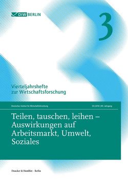 Teilen, tauschen, leihen – Auswirkungen auf Arbeitsmarkt, Umwelt, Soziales. von Deutsches Institut für Wirtschaftsforschung