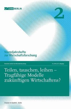 Teilen, tauschen, leihen – Tragfähige Modelle zukünftigen Wirtschaftens?