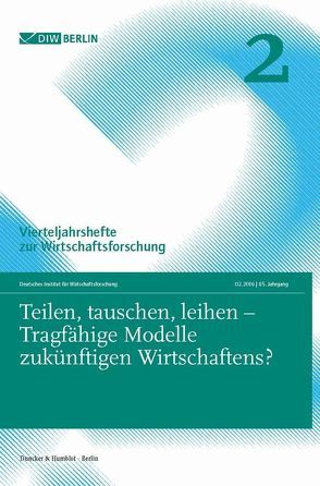 Teilen, tauschen, leihen – Tragfähige Modelle zukünftigen Wirtschaftens?