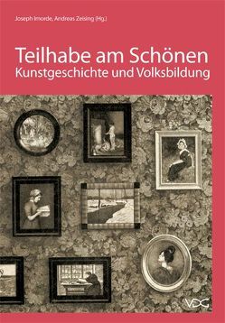 Teilhabe am Schönen von Becker,  Barbara, Fastert,  Sabine, Fritze,  Britta, Grötecke,  Iris, Hering,  Sabine, Hille,  Nicola, Imorde,  Joseph, Kratz-Kessemeier,  Kristina, Pusback,  Birte, Reimers,  Bettina Irina, Ring,  Christian, Sachs,  Melanie, Steinkamp,  Maike, Welzel,  Barbara, Zeising,  Andreas