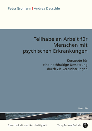 Teilhabe an Arbeit für Menschen mit psychischen Erkrankungen von Deuschle,  Andrea, Gromann,  Petra