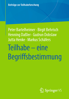 Teilhabe – eine Begriffsbestimmung von Bartelheimer,  Peter, Behrisch,  Birgit, Daßler,  Henning, Dobslaw,  Gudrun, Henke,  Jutta, Schäfers,  Markus