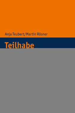 Teilhabe ermöglichen – Kompass für die Soziale Arbeit von Rösner,  Martin, Teubert,  Anja