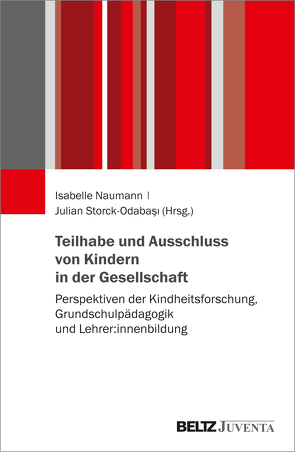 Teilhabe und Ausschluss von Kindern in der Gesellschaft von Naumann,  Isabelle, Storck-Odabasi,  Julian