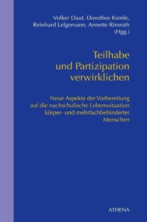 Teilhabe und Partizipation verwirklichen von Daut,  Volker, Kienle,  Dorothee, Lelgemann,  Reinhard, Rimroth,  Annette