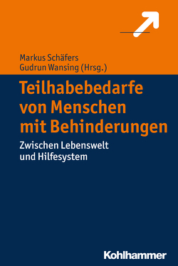 Teilhabebedarfe von Menschen mit Behinderungen von Schäfers,  Markus, Wansing,  Gudrun