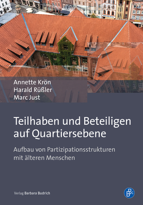 Teilhaben und Beteiligen auf Quartiersebene von Just,  Marc, Krön,  Annette, Rüßler,  Harald