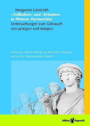 »Teilhaben« und »Erleiden« in Platons Parmenides von Lünstroth,  Margarete