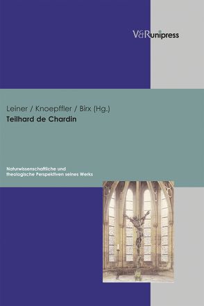 Teilhard de Chardin von Birx,  James, Knoepffler,  Nikolaus, Leiner,  Martin