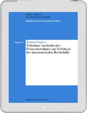 Teilnahme ausländischer Prozessbeteiligter am Verfahren der internationalen Rechtshilfe von Inglese,  Ramon