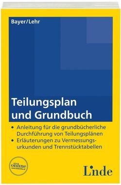 Teilungsplan und Grundbuch von Bayer,  Reinhard, Lehr,  Robert