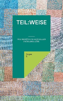 teil:weise von S.,  Jürgen