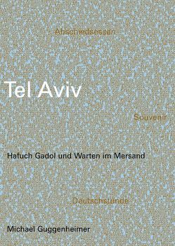 Tel Aviv- Hafuch Gadol und Warten im Mersand von Guggenheimer,  Michael