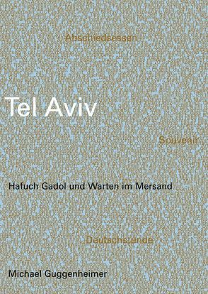 Tel Aviv- Hafuch Gadol und Warten im Mersand von Guggenheimer,  Michael