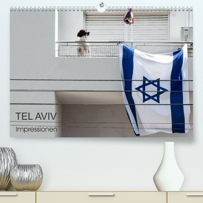 TEL AVIV Impressionen (Premium, hochwertiger DIN A2 Wandkalender 2023, Kunstdruck in Hochglanz) von Kürvers,  Gabi