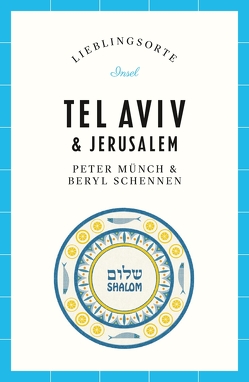 Tel Aviv & Jerusalem Reiseführer LIEBLINGSORTE von Münch,  Peter, Schennen,  Beryl