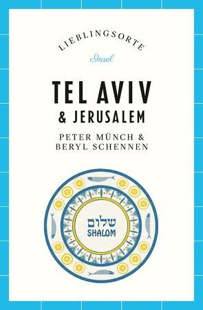 Tel Aviv & Jerusalem Reiseführer LIEBLINGSORTE von Münch,  Peter, Schennen,  Beryl