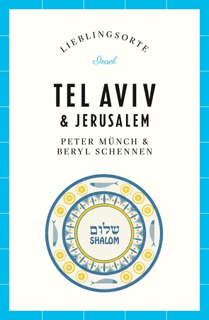 Tel Aviv & Jerusalem Reiseführer LIEBLINGSORTE von Münch,  Peter, Schennen,  Beryl