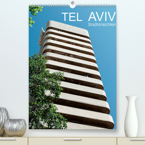 TEL AVIV Stadtansichten (Premium, hochwertiger DIN A2 Wandkalender 2022, Kunstdruck in Hochglanz) von Kürvers,  Gabi