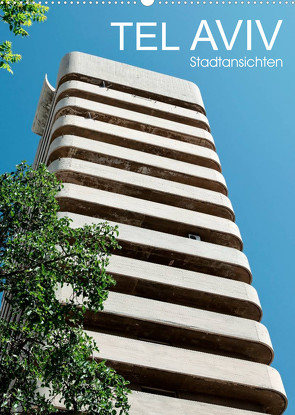 TEL AVIV Stadtansichten (Wandkalender 2023 DIN A2 hoch) von Kürvers,  Gabi