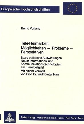 Tele-Heimarbeit- Möglichkeiten – Probleme – Perspektiven von Vorjans,  Bernd