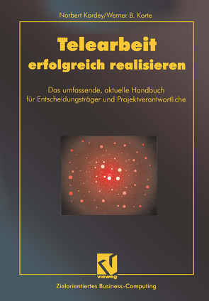 Telearbeit erfolgreich realisieren von Kordey,  Norbert