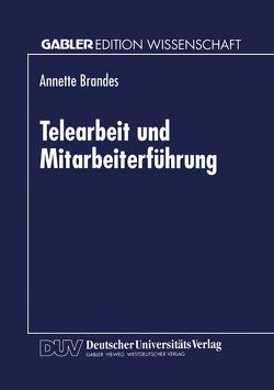 Telearbeit und Mitarbeiterführung von Brandes,  Annette